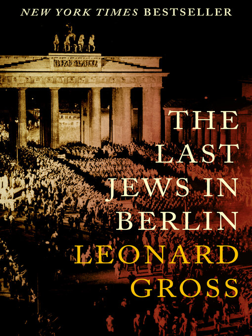 Title details for The Last Jews in Berlin by Leonard Gross - Available